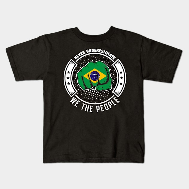 Never underestimate brazilian we the people! Kids T-Shirt by simbamerch